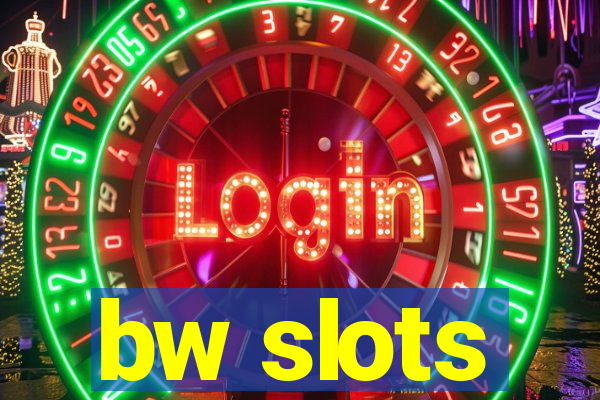 bw slots